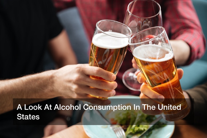 A Look At Alcohol Consumption In The United States