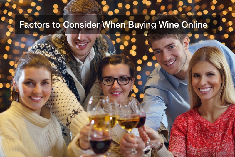 Factors to Consider When Buying Wine Online