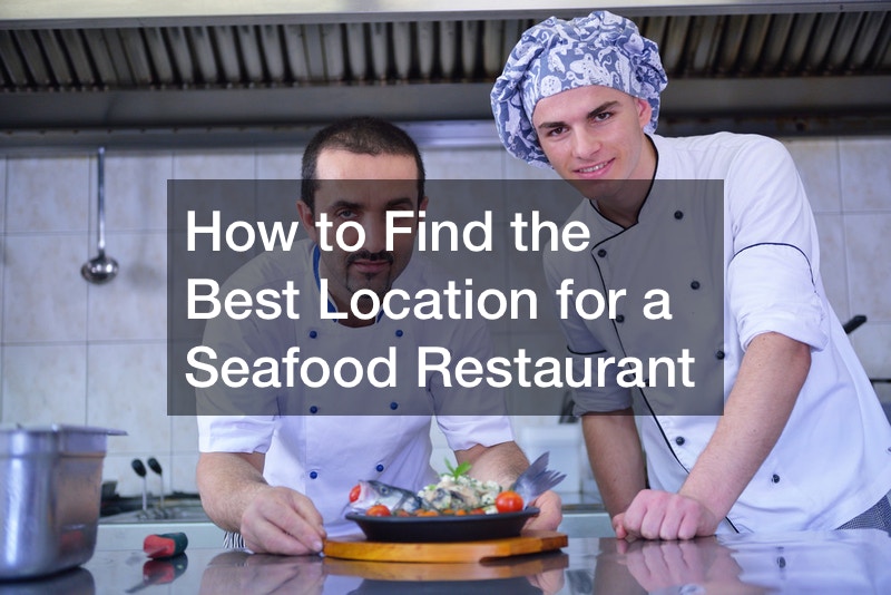 How to Find the Best Location for a Seafood Restaurant